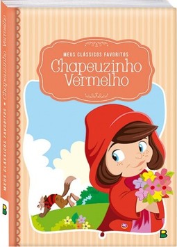 Meus Clássicos Favoritos: Chapeuzinho Vermelho