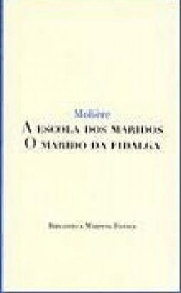 A Escola dos Maridos; o Marido da Fidalga
