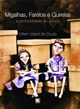 Migalhas, farelos e quirelas: a profundidade do pouco