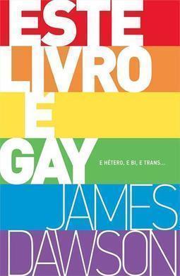 ESTE LIVRO E GAY: E HETERO, E BI, E TRANS...