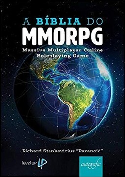 Bíblia do MMORPG: Massive Multiplayer Online Roleplaying Game