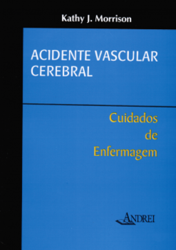 Acidente vascular cerebral: cuidados de enfermagem