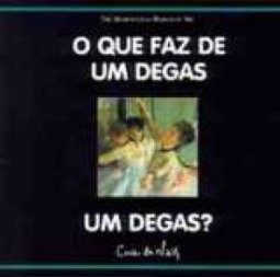 O Que Faz de um Degas um Degas?