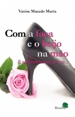 Com a faca e o beijo na mão: E uma tempestade por vir...