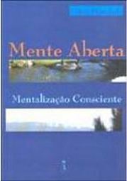 Mente Aberta: Mentalização Consciente