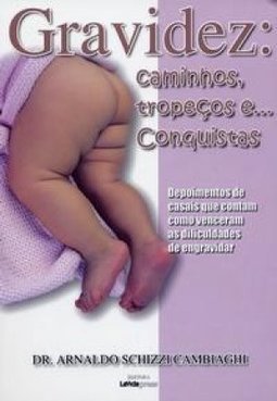 Gravidez: Caminhos, Tropeços e...Conquistas