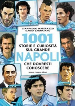 1001 Storie e Curiosità Sul Grande Napoli Che Dovresti Conoscere
