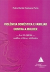 Violência Doméstica e Familiar Contra a Mulher: Lei 11.340/06