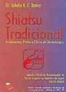 Shiatsu Tradicional: Fundamentos, Prática e Clínica de Shiatsuterapia