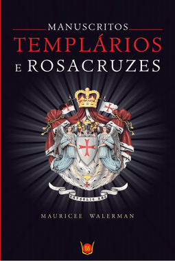 Manuscritos templários e rosa cruzes