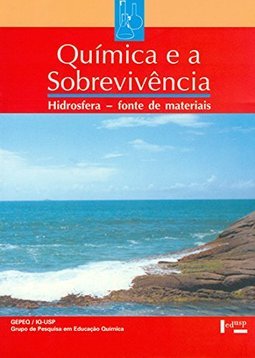 Química e a Sobrevivência: Hidrosfera - Fonte de Materiais