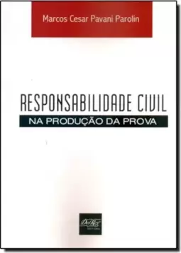 Responsabilidade Civil na Produção da Prova