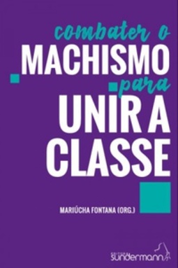 Combater o machismo para unir a classe