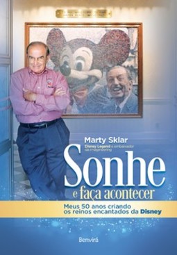 Sonhe e faça acontecer: meus 50 anos criando os reinos encantados da Disney