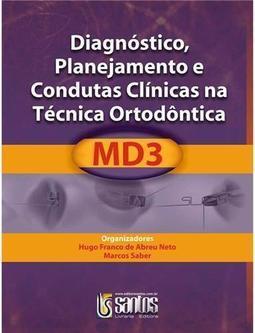 Diagnóstico, Planejamento e Condutas Clínicas na Técnica Ortodôntica MD3