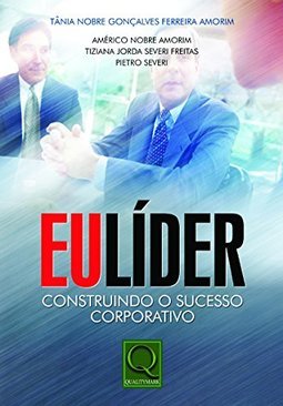 Eu Líder: Construindo o Sucesso Corporativo