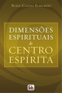 Dimensões Espirituais do Centro Espírita