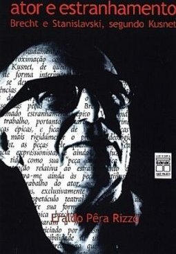 Ator e Estranhamento: Brecht e Stanislavski, Segundo Kusnet