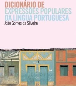 Dicionário De Expressões Populares Da Língua Portuguesa