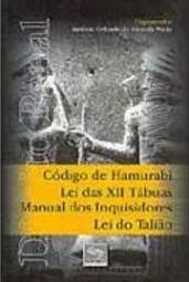 Código de Hamurabi, Lei das XII Tábuas, Manual dos Inquisidores...