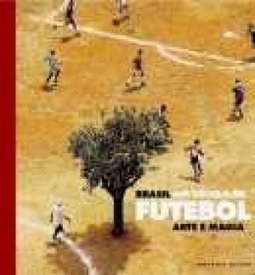 Brasil um Século de Futebol:  Arte e Magia