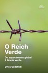 O Reich Verde: do aquecimento global à tirania verde