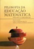 Filosofia da Educação Matemática