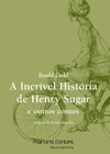 A incrível história de Henry Sugar: e outros contos