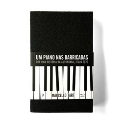 Um piano nas barricadas: por uma história da autonomia, Itália 1970