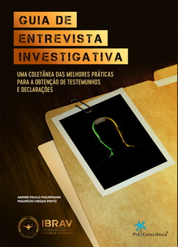 Guia de entrevista investigativa: uma coletânea das melhores práticas para a obtenção de testemunhos e declarações