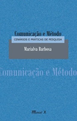 Comunicação e método: cenários e práticas de pesquisa