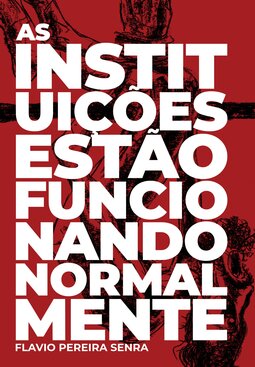 As instituições estão funcionando normalmente