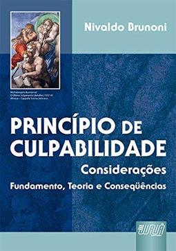 Princípio de Culpabilidade: Considerações - Fundamento, Teoria e ...
