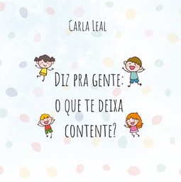 Diz pra gente: o que te deixa contente?