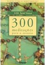 300 Meditações para o Rosário