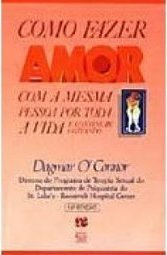 Como Fazer Amor com a Mesma Pessoa por Toda Vida e Continuar Gostando