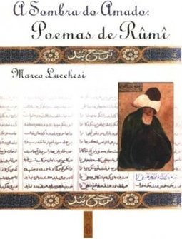 A Sombra do Amado: Poemas de Rumî