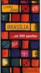 Brasília...em 300 Questões