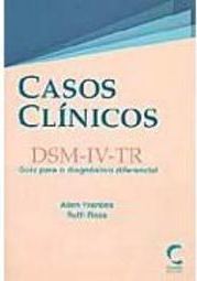 Casos Clínicos DSM-IV-TR: Guia para o Diagnóstico Diferencial - IMPORT