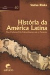 História da América latina: das culturas pré-colombianas até o presente