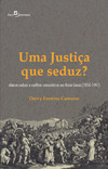 Uma justiça que seduz?: ofensas verbais e conflitos comunitários em Minas Gerais (1854-1941)