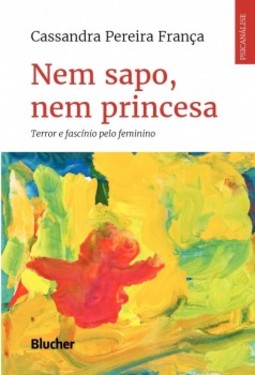 Nem sapo, nem princesa: terror e fascínio pelo feminino