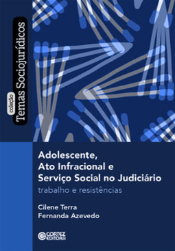 Adolescente, ato infracional e serviço social no judiciário: trabalho e resistência