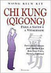 Chi Kung (Qigong): para a Saúde e a Vitalidade