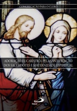 Adoração Eucarística pela Santificação dos Sacerdotes e Maternidade Espiritual