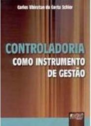 Controladoria: Como Instrumento de Gestão