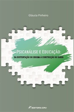 Psicanálise e educação: da sustentação do enigma à construção do saber