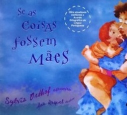 Se as coisas fossem Mães