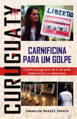 Curuguaty - Carnificina para um Golpe