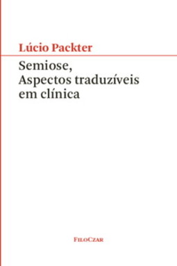 Semiose, aspectos traduzíveis em clínica